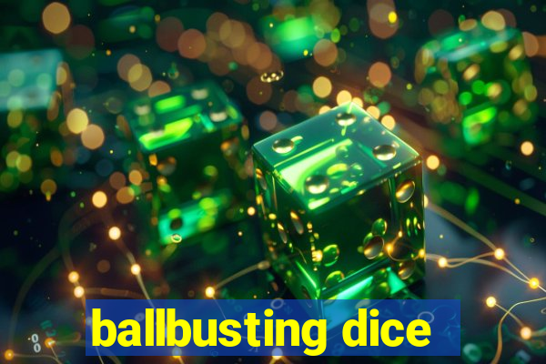 ballbusting dice